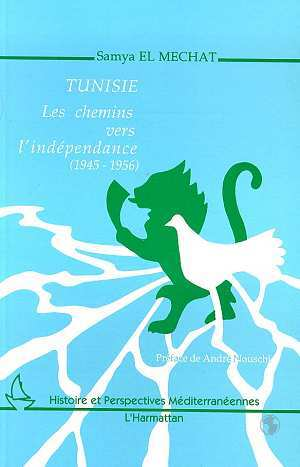 Tunisie - Les Chemins Vers L'Independance (1945-1956)