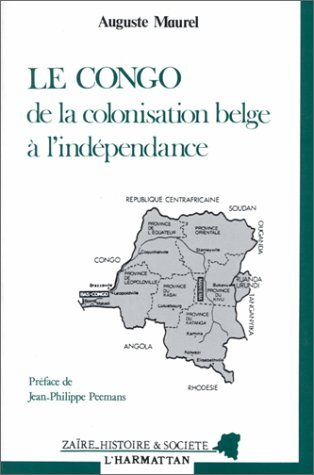 Le Congo De La Colonisation Belge A L'Independance