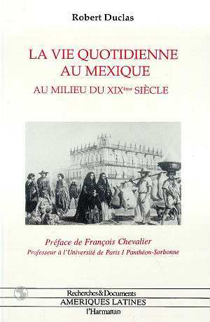 La Vie Quotidienne Au Mexique Au Milieu Du Xixe Siecle