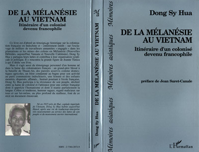 De La Melanesie Au Vietnam - Itineraire D'Un Colonise Devenu Francophile