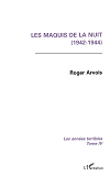 Les Maquis De La Nuit (1942-1944) - Les Annees Terribles - Tome 4