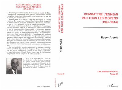 Combattre L'Ennemi Par Tous Les Moyens (1942-1944) - Les Annees Terribles - Tome 3