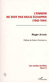 L'Ennemi Ne Doit Pas Nous Echapper - Les Annees Terribles (1942-1944) - Tome 5