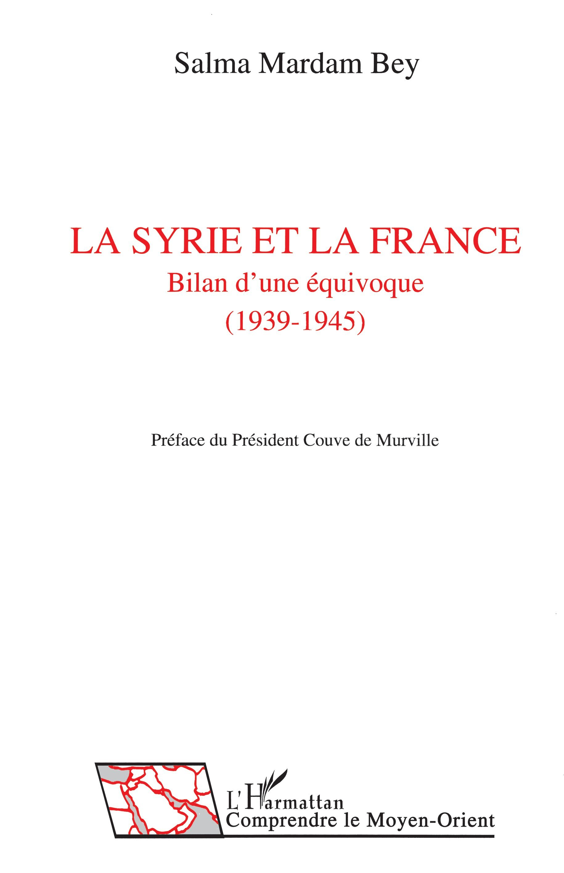 La Syrie Et La France - Bilan D'Une Equivoque (1939-1945)