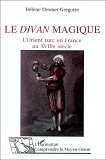 Le Divan Magique - L'Orient Turc En France Au Viiie Siecle