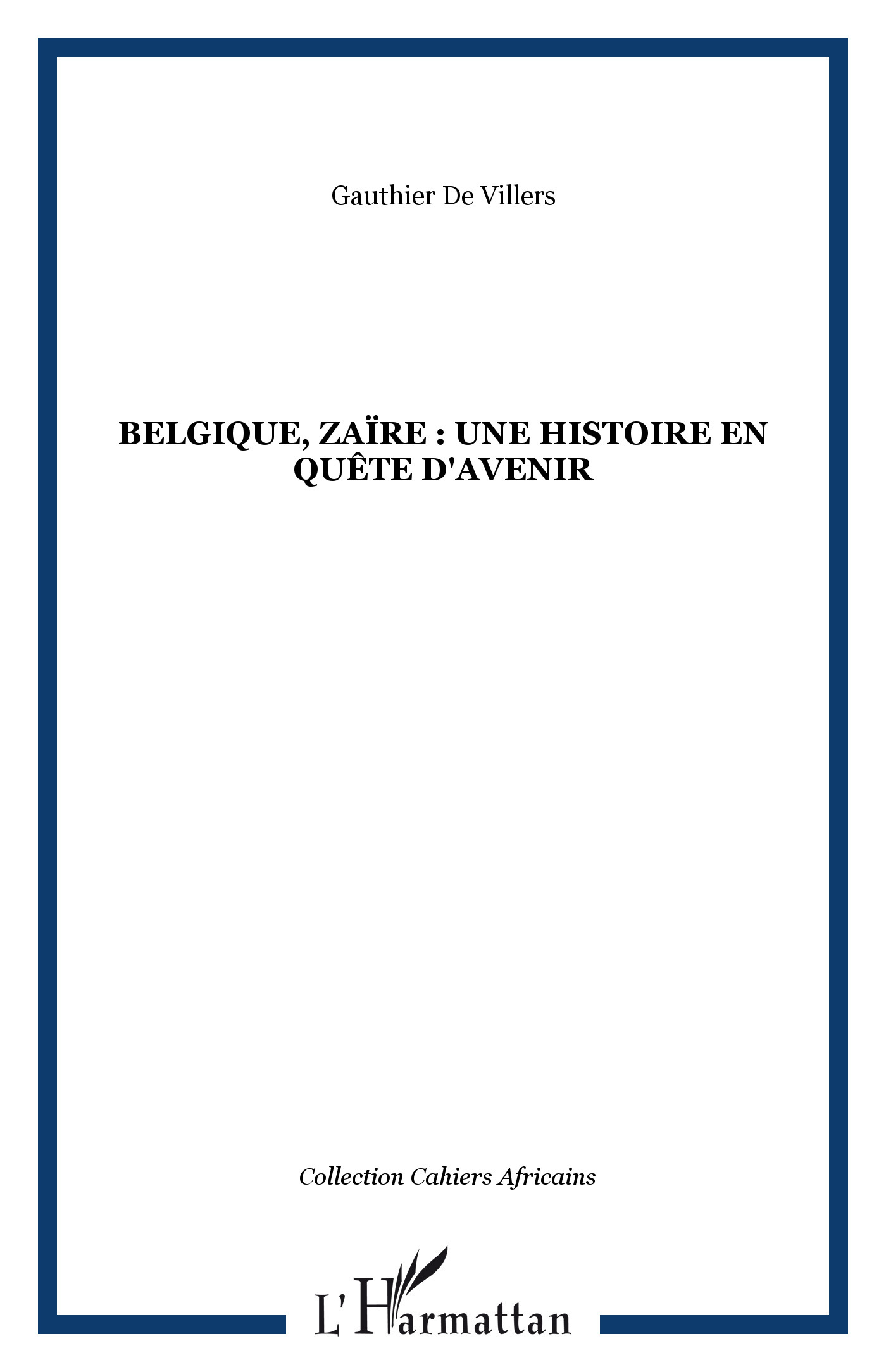 Belgique, Zaire : Une Histoire En Quete D'Avenir