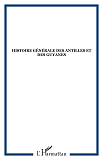 Histoire Generale Des Antilles Et Des Guyanes