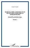 Marechaussee, Histoire D'Une Revolution Judiciaire Et Administrative Tome 2 - Quand Le Gendarme Juge