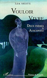 Vouloir Vivre - Deux Freres A Auschwitz