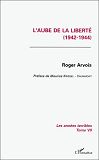 L'Aube De La Liberte (1942-1944) - Les Annees Terribles - Tome 7