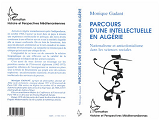 Parcours D'Une Intellectuelle En Algerie - Nationalisme Et Anticolonialisme