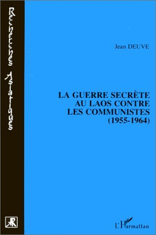 La Guerre Secrete Au Laos Contre Les Communistes (1955-1964