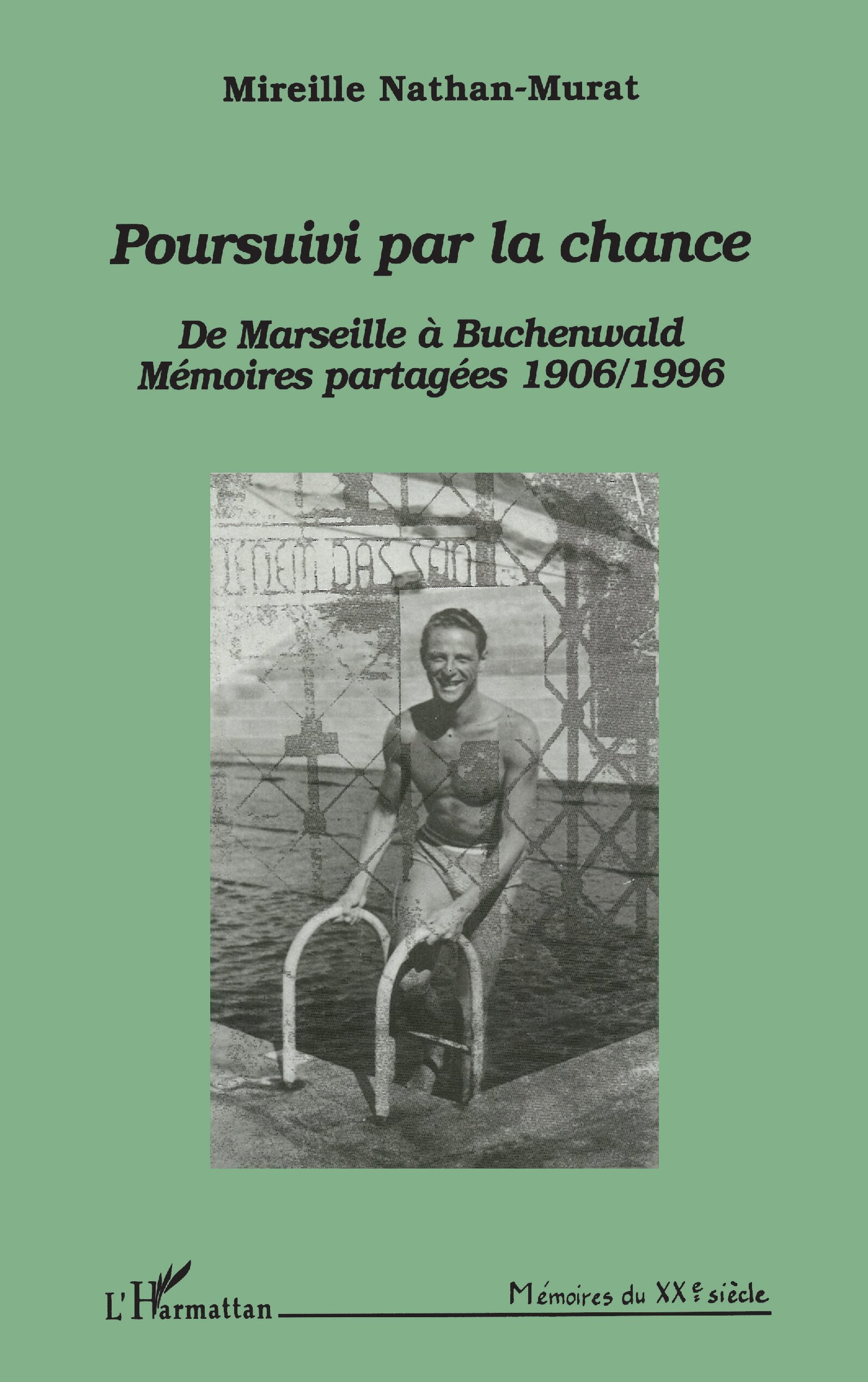 Poursuivi Par La Chance - Memoires Partagees 1906/1996