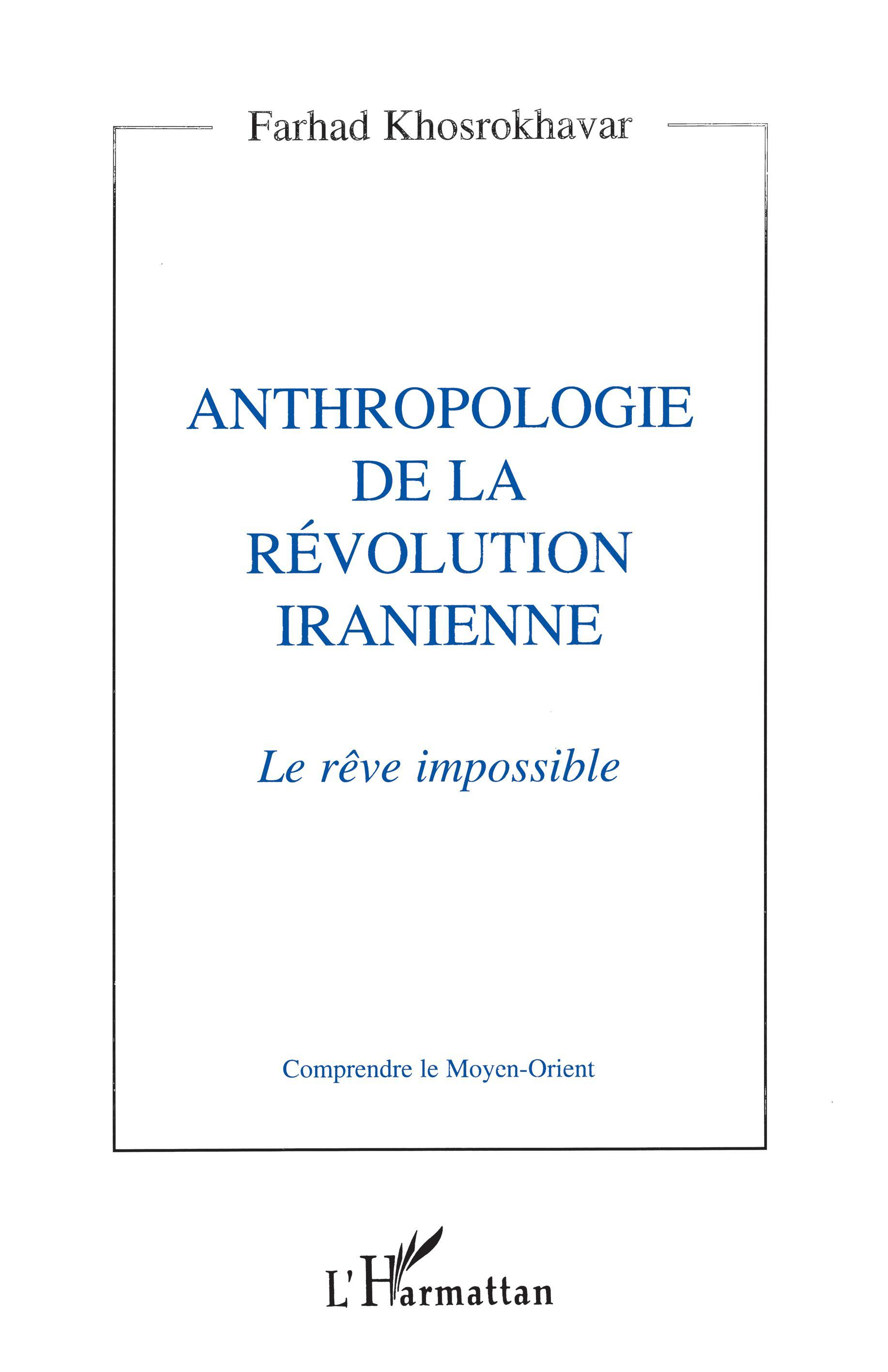 Anthropologie De La Revolution Iranienne - Le Reve Impossible