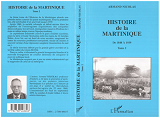 Histoire De La Martinique - Tome 2 - De 1848 A 1939