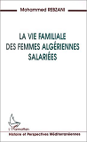 La Vie Familiale Des Femmes Algeriennes Salariees