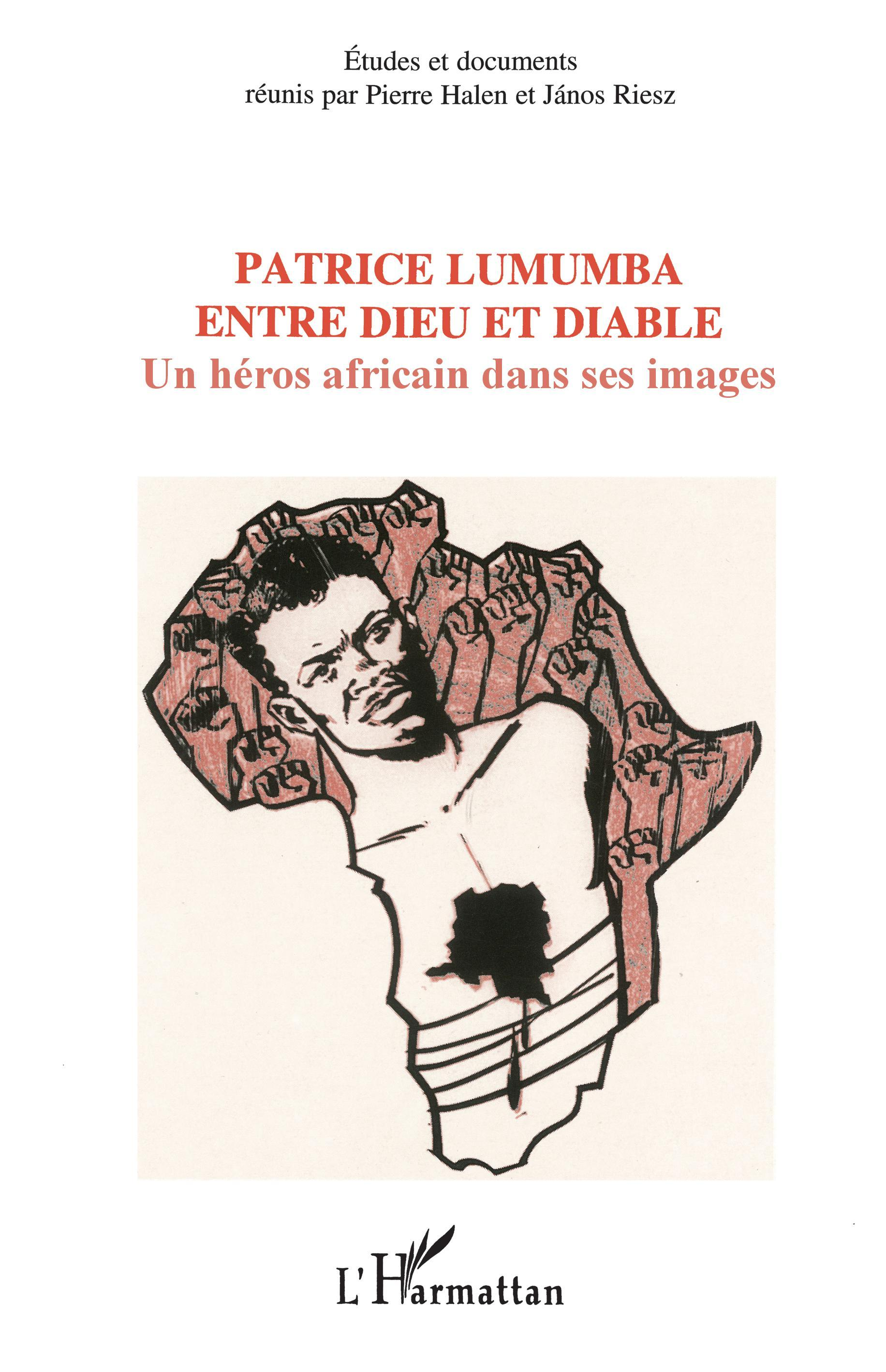 Patrice Lumumba Entre Dieu Et Diable