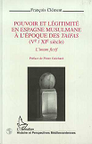 Pouvoir Et Legitimite En Espagne Musulmane A L'Epoque Des Taifas (Ve-Xie Siecles)