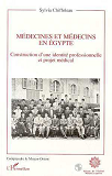 Medecine Et Medecins En Egypte - Construction D'Une Identite Professionnelle Et Projet Medical