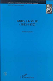 Paris, La Ville (1852-1870)