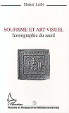 Soufisme Et Art Visuel - Iconographie Du Sacre