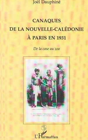 Canaques De La Nouvelle-Caledonie A Paris En 1931 - De La Case Au Zoo