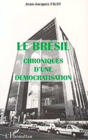 Le Bresil Chroniques D'Une Democratisation