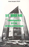 Le Bresil Chroniques D'Une Democratisation