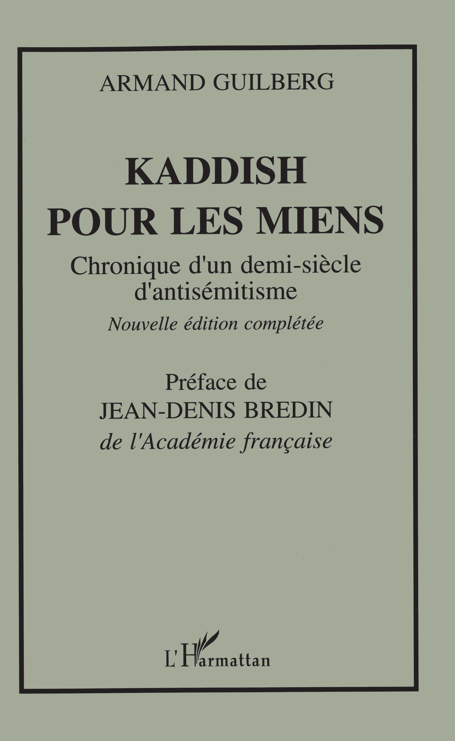 Kaddish Pour Les Miens - Chronique D'Un Demi-Siecle D'Antisemitisme