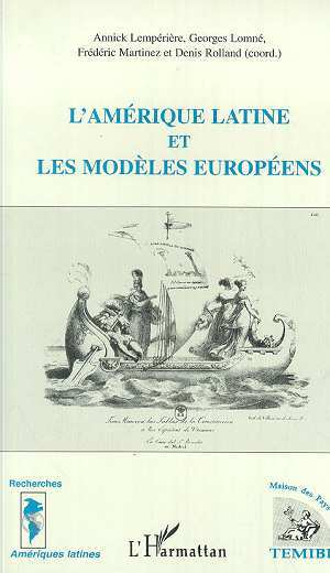 L'Amerique Latine Et Les Modeles Europeens