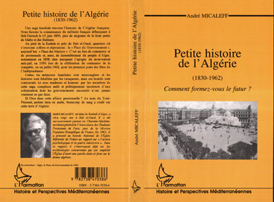 Petite Histoire De L'Algerie (1830-196) - Comment Formez-Vous Le Futur ?