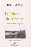 Le Minorquin De La Beauce - Itineraire D'Une Integration