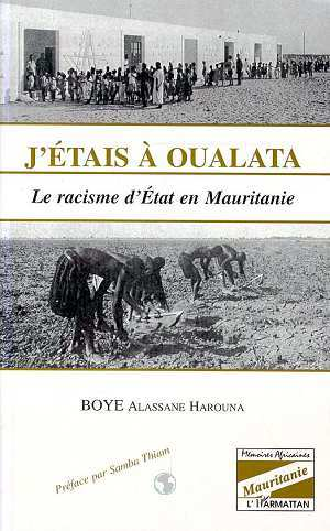 J'Etais A Oualata - Le Racisme D'Etat En Mauritanie