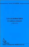 Les Almoravides - Le Djihad Andalou (1106-1143)