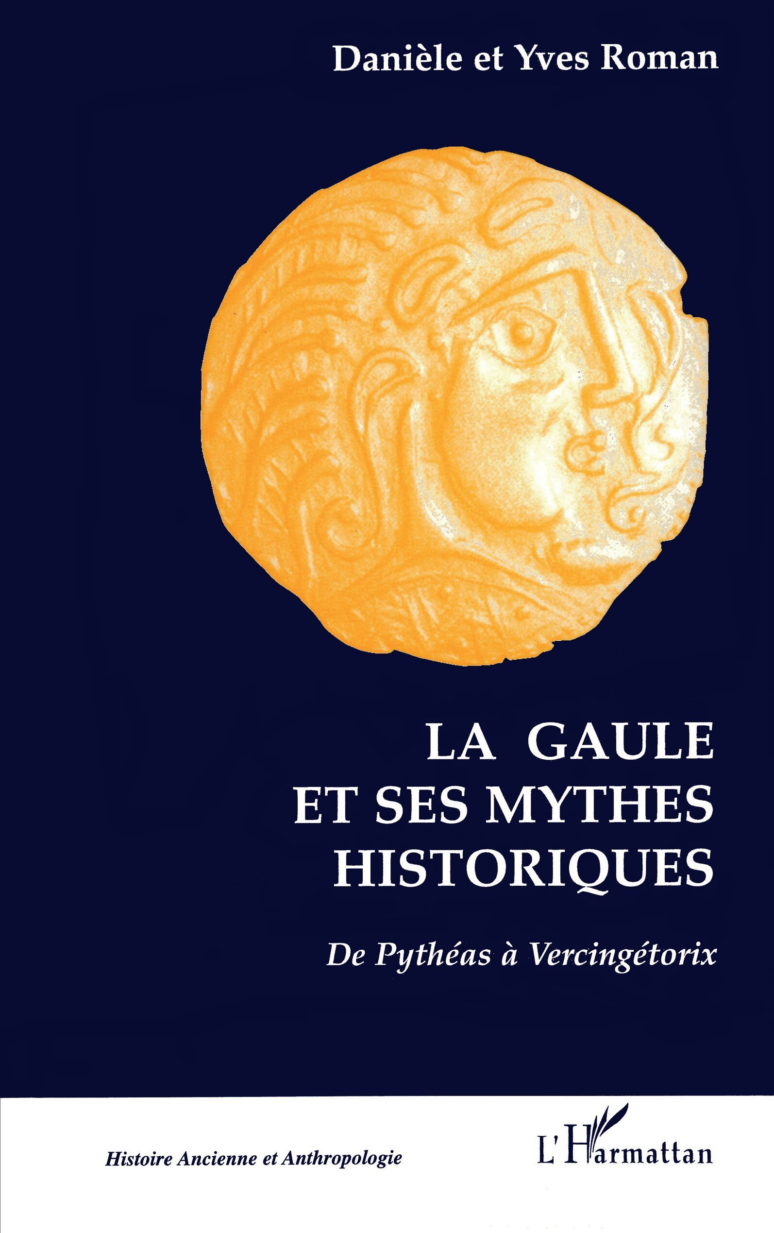 La Gaule Et Ses Mythes Historiques