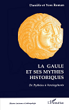 La Gaule Et Ses Mythes Historiques