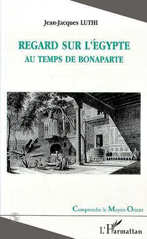 Regard Sur L'Egypte Au Temps De Bonaparte