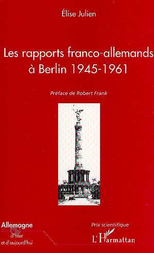 Les Rapports Franco-Allemands A Berlin 1945-1961