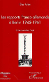 Les Rapports Franco-Allemands A Berlin 1945-1961