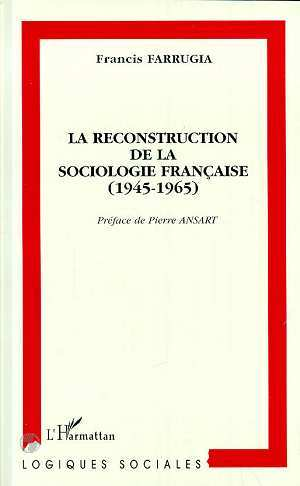 La Reconstruction De La Sociologie Francaise (1945-1965)