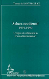 Sahara Occidental 1991-1999 - L'Enjeu Du Referendum D'Autodetermination