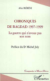 Chroniques De Bagdad 1997-1999 - La Guerre Qui N'Avoue Pas Son Nom