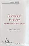 Geopolitique De La Corse - Le Modele Republicain En Question