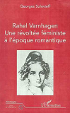 Rahel Varhagen - Une Revoltee Feministe A L'Epoque Romantique