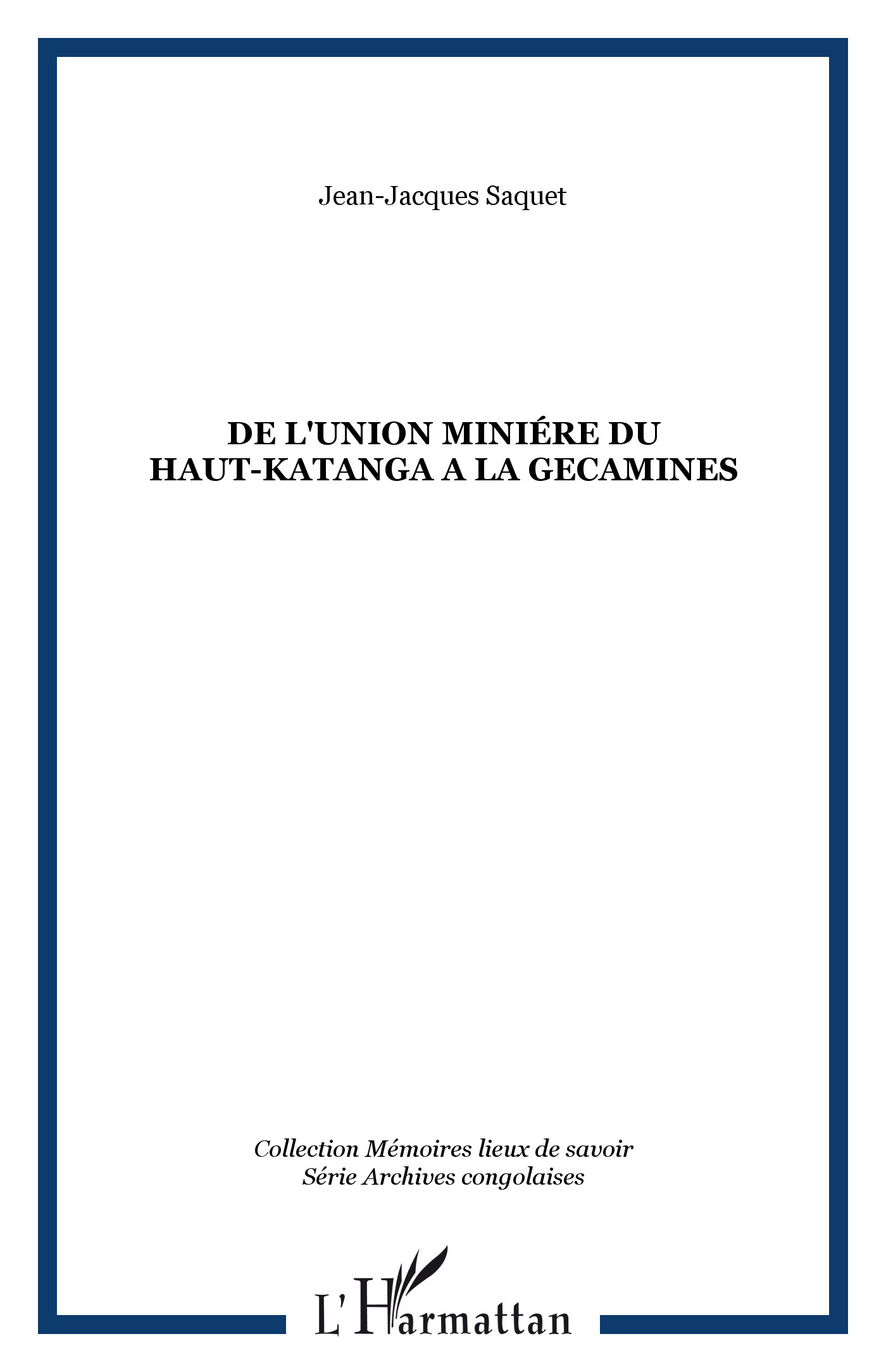 De L'Union Miniere Du Haut-Katanga A La Gecamines