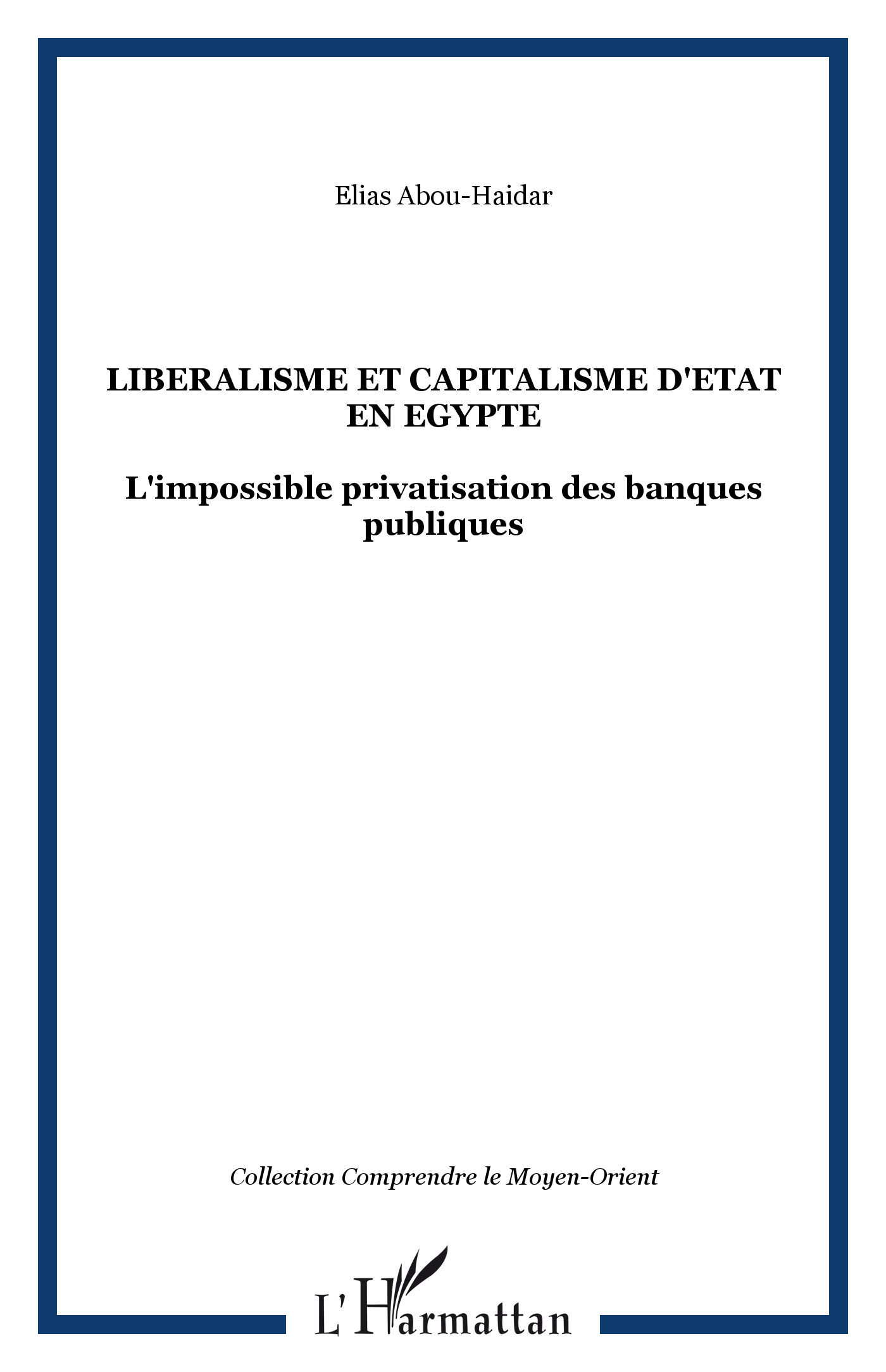 Liberalisme Et Capitalisme D'Etat En Egypte - L'Impossible Privatisation Des Banques Publiques