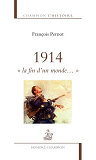 1914. La Fin D'Un Monde...