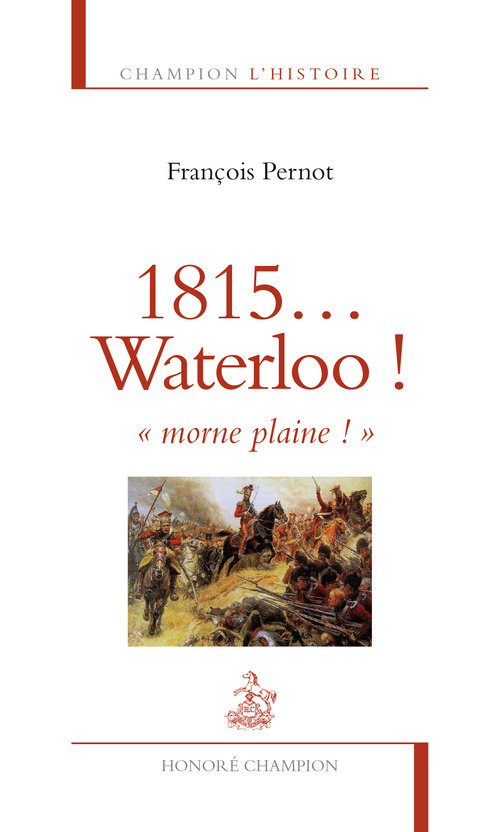 1815... Waterloo ! Morne Plaine !