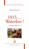 1815... Waterloo ! Morne Plaine !