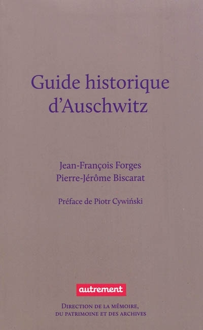 Guide Historique D'Auschwitz - Et Des Traces Juives De Cracovie